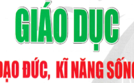 Chuyên đề giáo dục đạo đức, kỹ năng sống